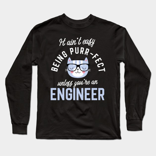 Engineer Cat Lover Gifts - It ain't easy being Purr Fect Long Sleeve T-Shirt by BetterManufaktur